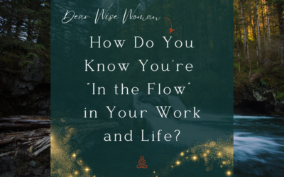 How Do You Know You’re “In the Flow” in Your Work and Life?