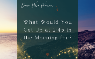 What Would You Get Up at 2:45 in the Morning For?