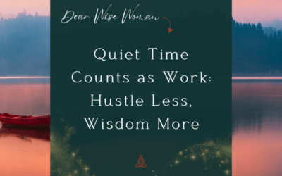 Quiet Time Counts as Work: Hustle Less, Wisdom More